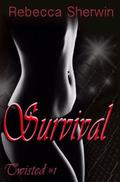 Survival (Twisted #1) by Rebecca Sherwin