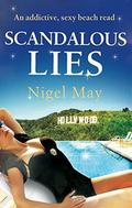 Scandalous Lies: An addictive, sexy beach read by Nigel May