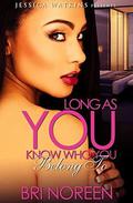 Long As You Know Who You Belong To by Bri Noreen