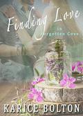 Finding Love in Forgotten Cove by Karice Bolton