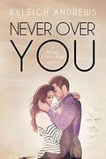 Never Over You by Ryleigh Andrews