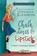 Chalk Lines and Lipstick (Maren Colepepper Mystery #1) by Ophelia London