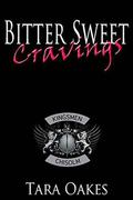 Bitter Sweet Cravings (The Kingsmen MC #5) by Tara Oakes