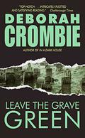 Leave the Grave Green by Deborah Crombie