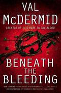 Beneath the Bleeding by Val McDermid