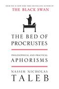 The Bed of Procrustes: Philosophical and Practical Aphorisms (Incerto #3) by Nassim Nicholas Taleb