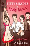Fifty Shades of Roxie Brown  (A Romantic Comedy) by Lynda Renham