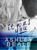 It Was You by Ashley Beale