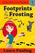 Footprints in the Frosting (Holly Hart #1) by Laura Pauling