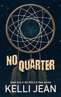 No Quarter by Kelli Jean, Jovana Shirley