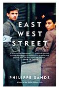 East West Street: On the Origins of "Genocide" and "Crimes Against Humanity" by Philippe Sands