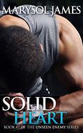Solid Heart (Unseen Enemy #7) by Marysol James