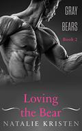 Loving The Bear by Natalie Kristen