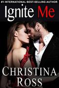 Ignite Me  (The Annihilate Me Series) by Christina Ross