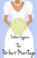 The Perfect Marriage by Debbie Viggiano