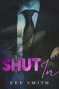 Shut In (Just This Once #1) by Cee Smith
