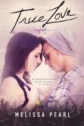 True Love by Melissa Pearl