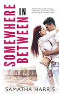 Somewhere in Between by Samatha Harris