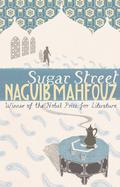 Sugar Street by Naguib Mahfouz, Naguib Mahfouz