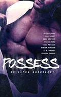 Possess - An Alpha Romance Anthology by Joanna Blake, Cora Brent