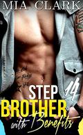 Stepbrother With Benefits 14 (Stepbrother with Benefits : Third Season, #2 by Mia Clark