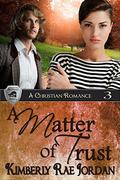 A Matter of Trust by Kimberly Rae Jordan