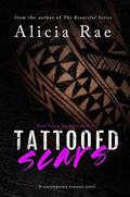 Tattooed Scars (Tattooed #2) by Alicia Rae