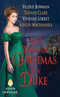All I Want for Christmas Is a Duke by Tiffany Clare