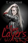 More Layers (Layers #2) by T.L. Alexander