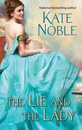 The Lie and the Lady (Winner Takes All #2) by Kate Noble