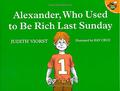 Alexander, Who Used to Be Rich Last Sunday (Alexander #1) by Judith Viorst