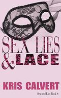 Sex, Lies & Lace: Sex and Lies Book 4 by Kris Calvert