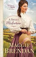 A Sweet Misfortune (Virtues and Vices of the Old West #2) by Maggie Brendan