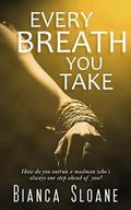Every Breath You Take by Bianca Sloane