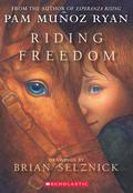 Riding Freedom by Pam Muñoz Ryan, Brian Selznick