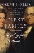 First Family Abigail & John Adams by Joseph J. Ellis