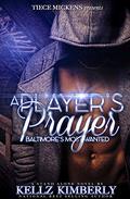 A Player's Prayer: Baltimore's Most Wanted by Kellz Kimberly