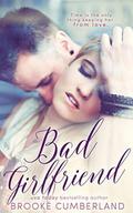 Bad Girlfriend by Brooke Cumberland