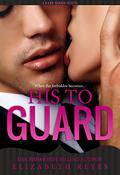 His To Guard: Fate #6 (Fate #6) by Elizabeth Reyes