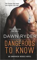 Dangerous to Know (Unbroken Heroes #1) by Dawn Ryder