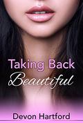 Taking Back Beautiful by Devon Hartford