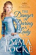 The Danger in Daring a Lady (The Naughty Girls #4) by Emma Locke