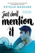 Just Don't Mention It (DIMILY #4) by Estelle Maskame