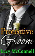 The Protective Groom by Lucy McConnell