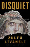 Disquiet: A Novel by Zülfü Livaneli
