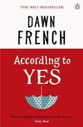 According to Yes by Dawn French