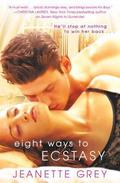 Eight Ways to Ecstasy (Art of Passion #2) by Jeanette Grey