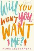 Will You Won't You Want Me? by Nora Zelevansky