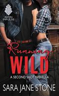 Running Wild (Second Shot #0.5) by Sara Jane Stone