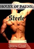 House Of Payne: Steele by Stacy Gail